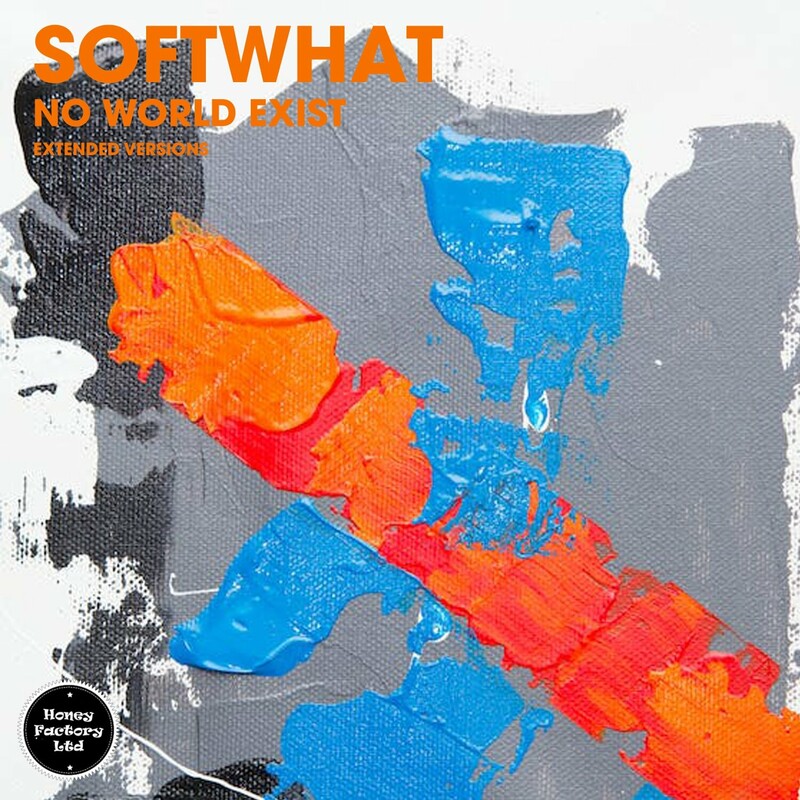 image cover: Softwhat - No World Exist (Extended Versions) on honey factory ltd