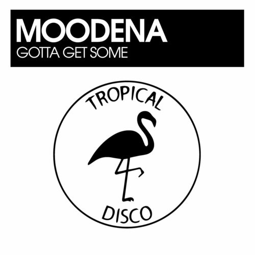 image cover: Moodena - Gotta Get Some on Tropical Disco Records