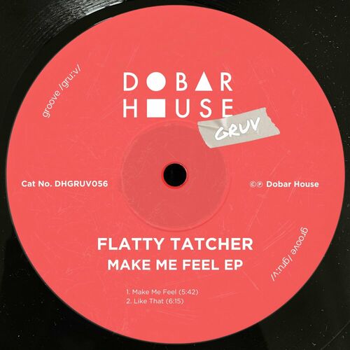 image cover: Flatty Tatcher - Make Me Feel EP on Dobar House Gruv