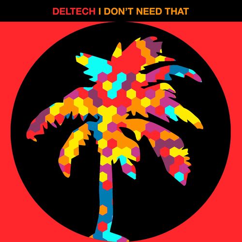 image cover: Deltech - I Don't Need That on Hot Creations