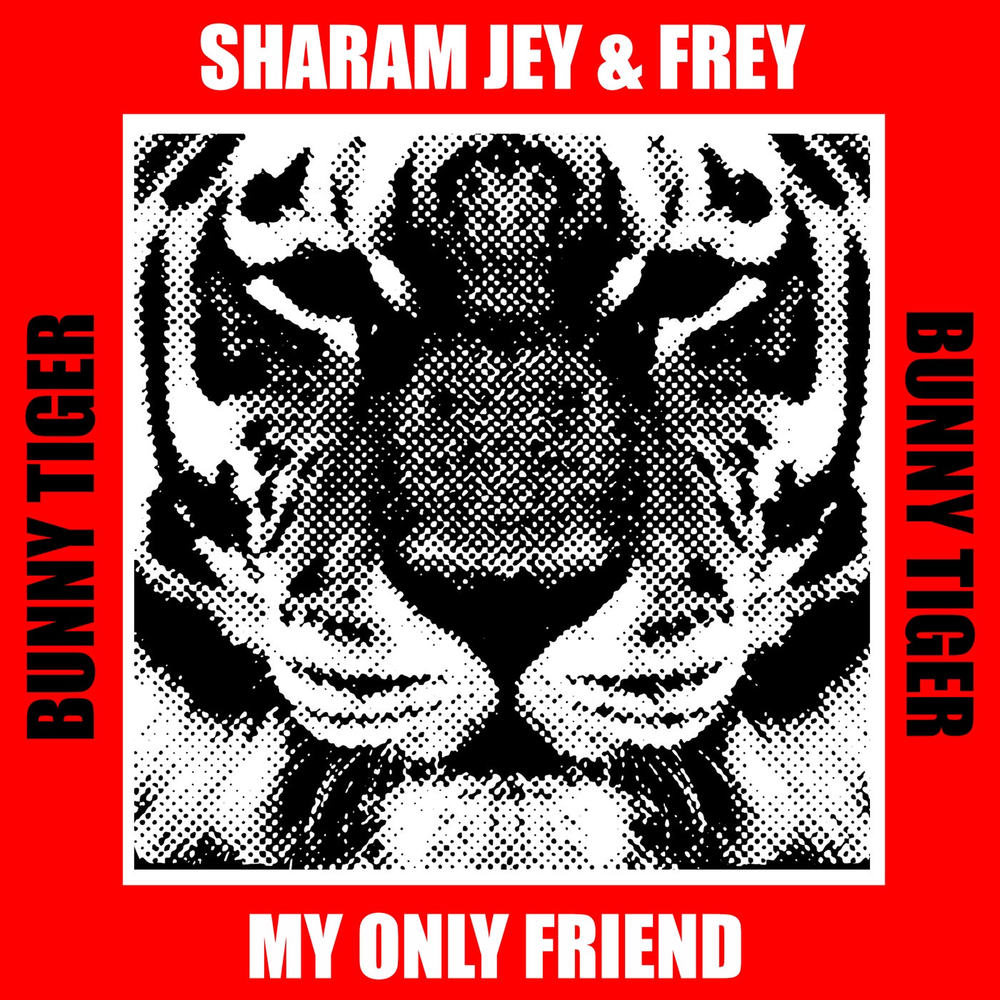 image cover: Sharam Jey, Frey - My Only Friend on Bunny Tiger