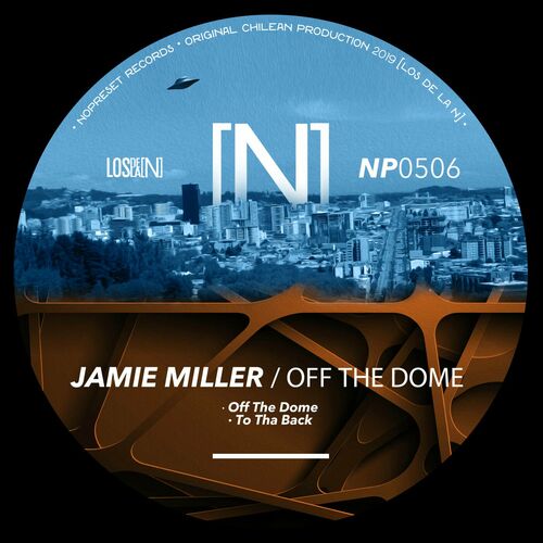 image cover: Jamie Miller - Off The Dome on NOPRESET Records