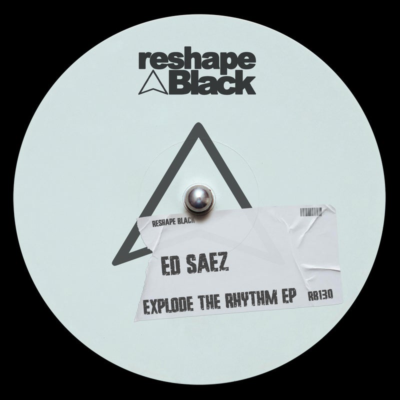 image cover: Ed Saez - Explode The Rhythm on Reshape Black