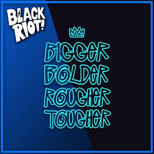 image cover: Various Artists - Bigger Bolder Rougher Tougher on Black Riot