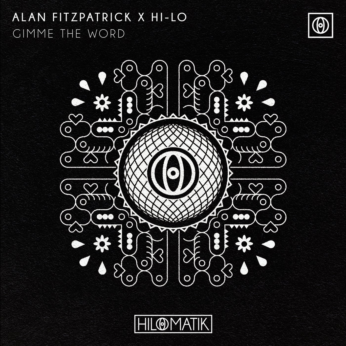 image cover: HI-LO, Alan Fitzpatrick - Gimme The Word (Extended Mix) on HILOMATIK