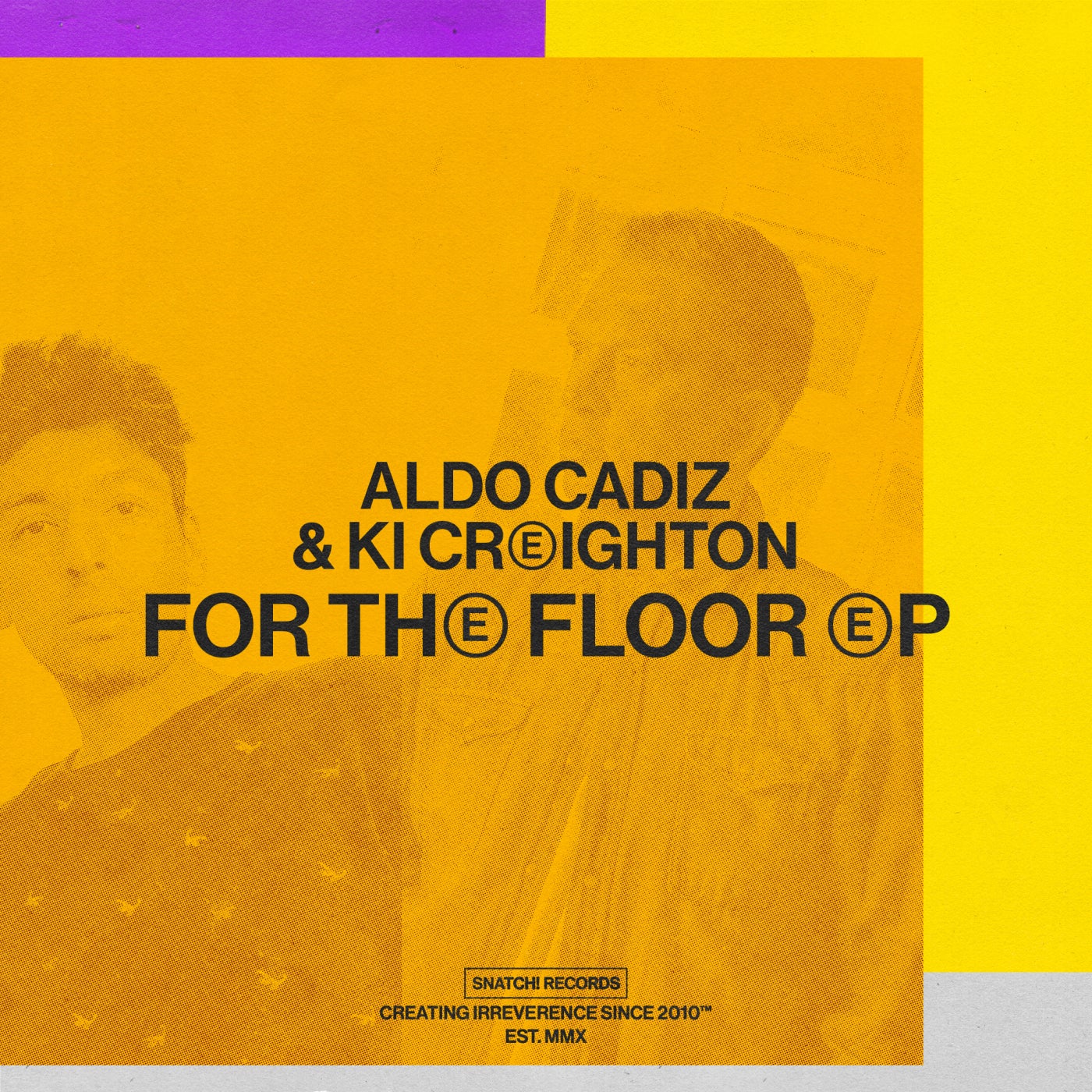 image cover: Aldo Cadiz, Ki Creighton - For The Floor EP on Snatch! Records