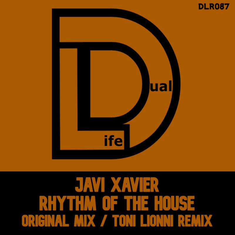image cover: Javi Xavier - Rhythm of the House on Dual Life Records