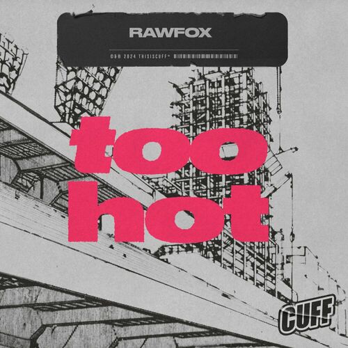 image cover: Rawfox - Too Hot on CUFF