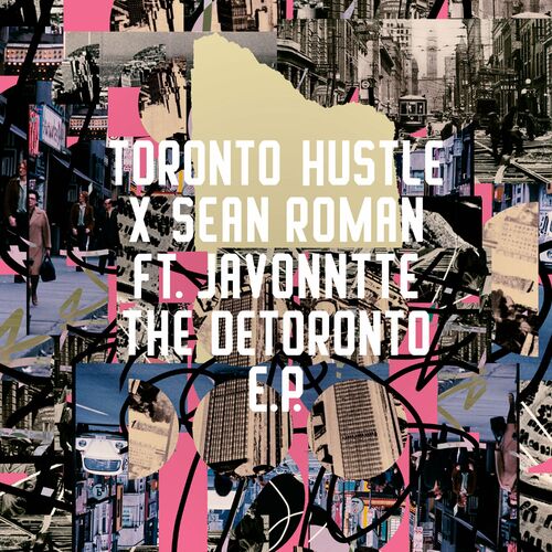 image cover: Toronto Hustle - The Detoronto EP on Freerange Records