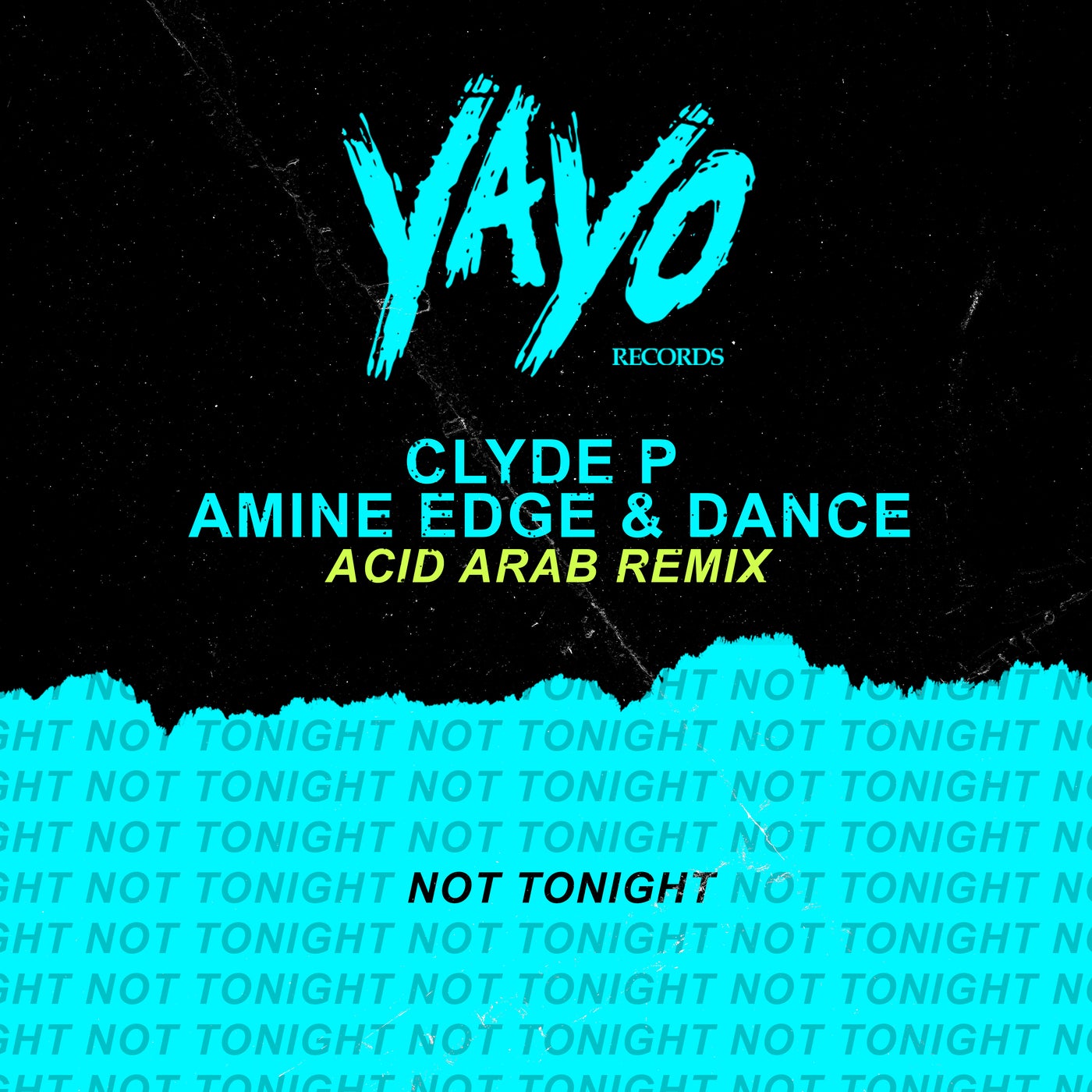 image cover: Clyde P, Amine Edge & DANCE - Not Tonight on YAYO Records