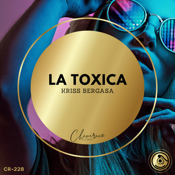 image cover: Kriss Bergasa - La Toxica on Chivirico Records