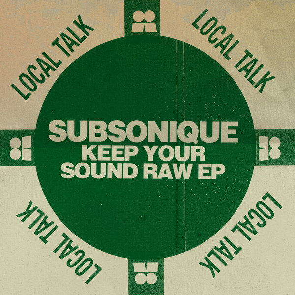 image cover: Subsonique - Keep Your Sound Raw EP on Local Talk