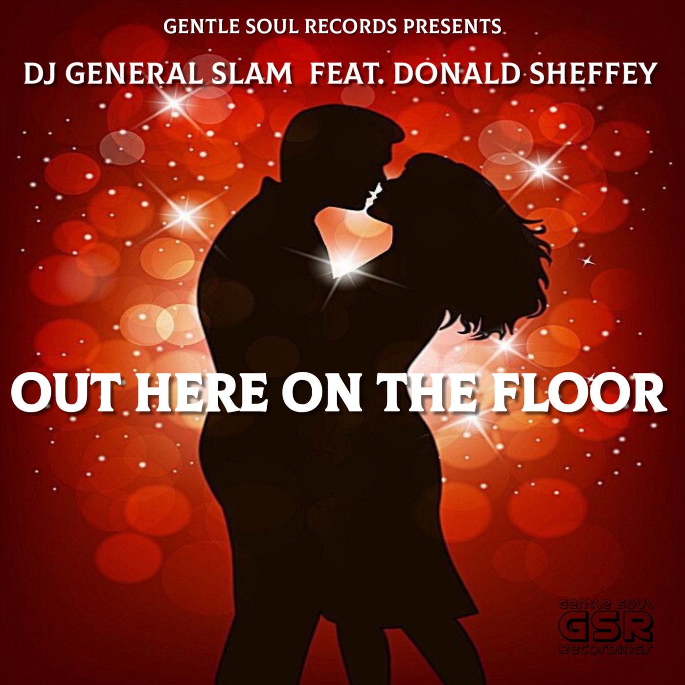 Cover Image for Donald Sheffey, DJ General Slam - Out Here On The Floor on Gentle Soul Records