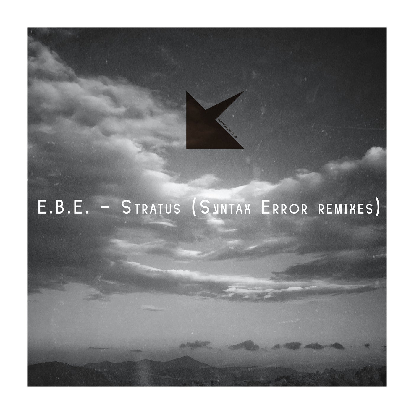 Cover Image for E.B.E. - Stratus (Syntax Error remixes) on Kotangens Records
