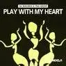 Cover Image for Play With My Heart Extended Mix
