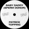 Cover Image for Baby Daddy (Sperm Donor) Sperm Donor