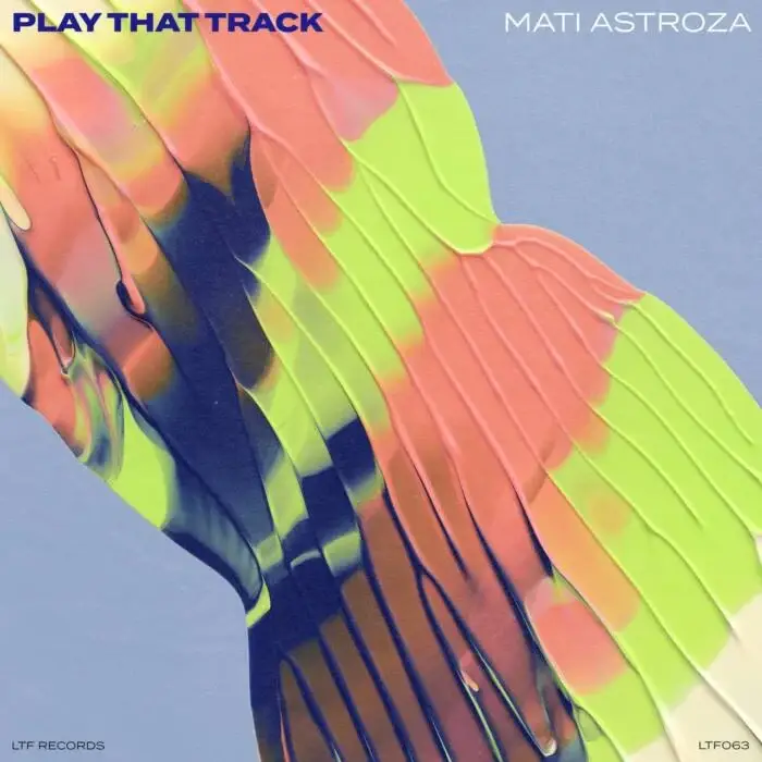 Cover Image: Mati Astroza - Play That Track - Extended Mix on LTF Records