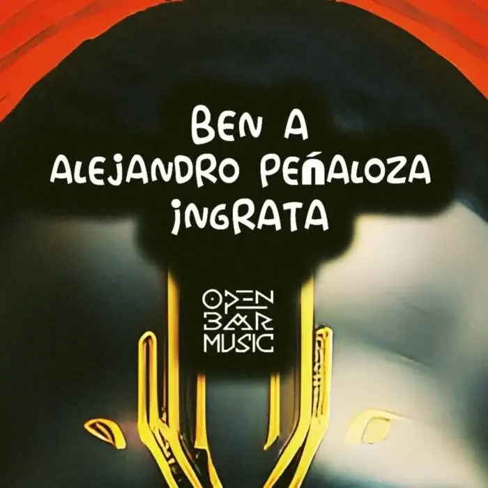 Cover Image: Ben A, Alejandro Peñaloza - Ingrata on Open Bar Music