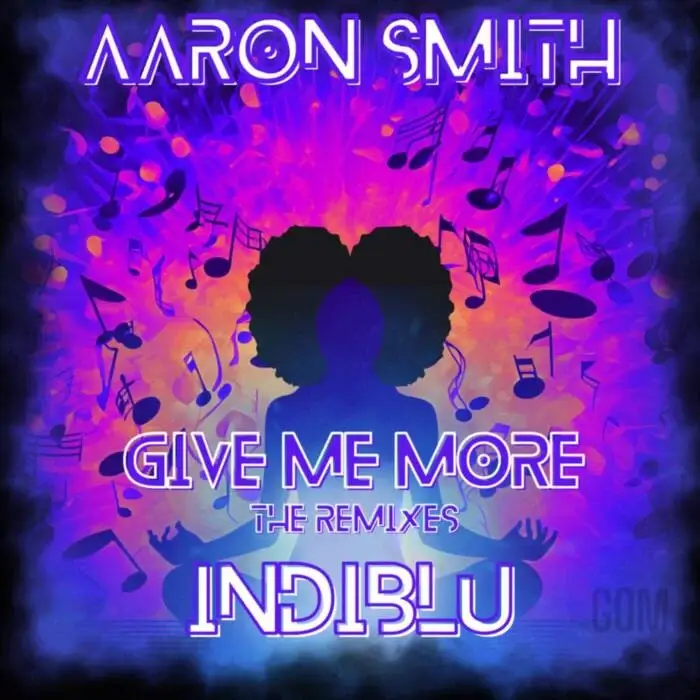 Cover Image: Aaron Smith, IndiBlu - Give Me More (The Remixes) on Gods Of Madness