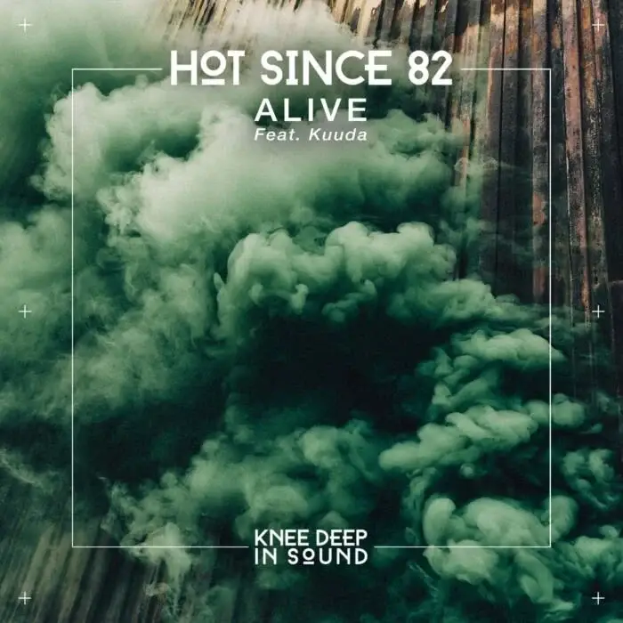 Cover Image: Hot Since 82, Kuuda - Alive on Knee Deep In Sound