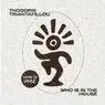 Cover Image for Who Is In The House Original Mix