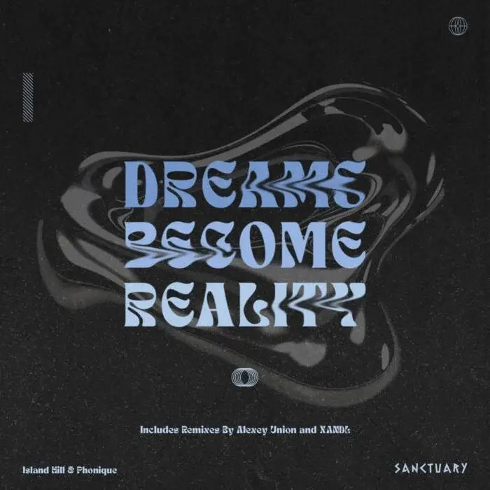 Cover Image: Phonique, Island Hill - Dreams Become Reality on Sanctuary Music