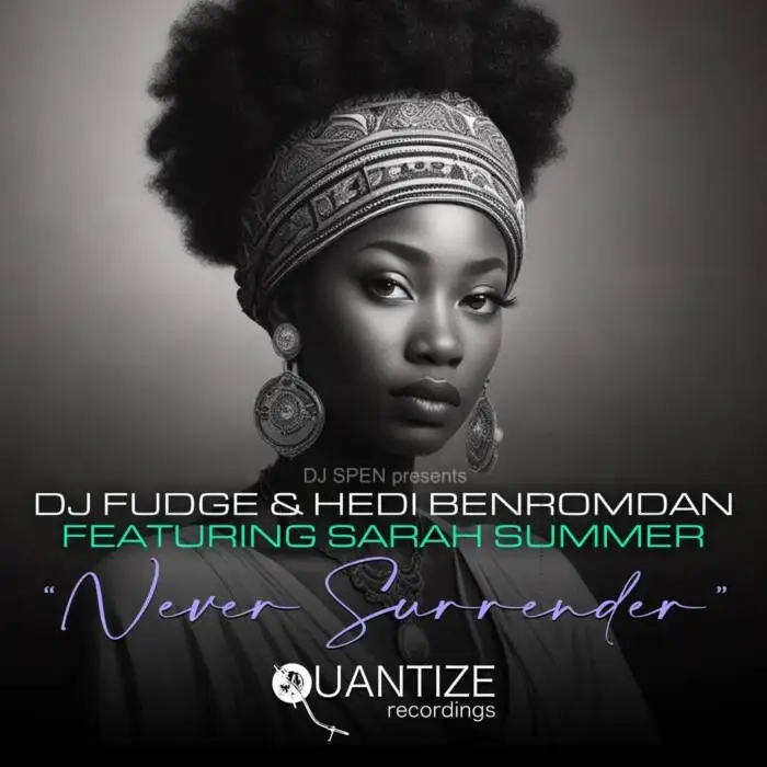 Cover Image: DJ Fudge, Hedi Benromdan, Sarah Summer - Never Surrender on Quantize Recordings