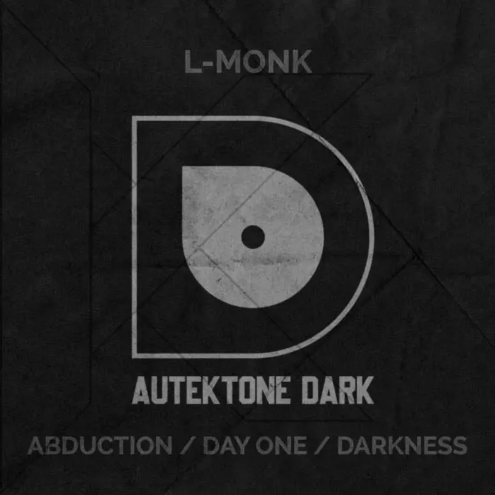 Cover Image: L-Monk - Abduction / Day One / Darkness on AUTEKTONE DARK