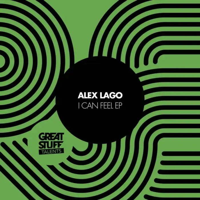 Cover Image: Alex Lago - I Can Feel EP on Great Stuff Talents
