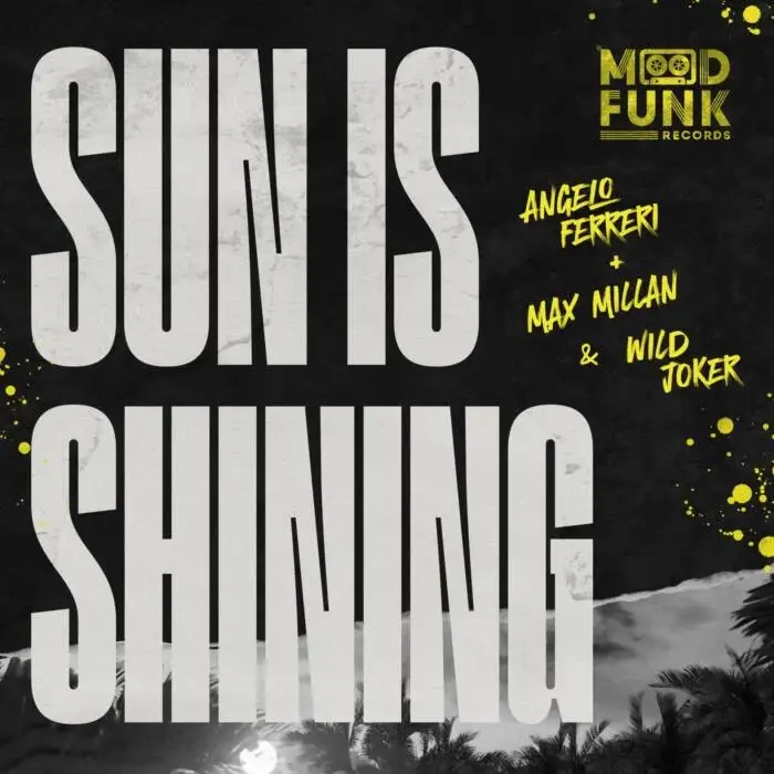 Cover Image: Max Millan, Angelo Ferreri, Wild Joker - Sun Is Shining on Mood Funk Records