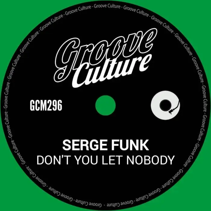 Cover Image: Serge Funk - Don't You Let Nobody on Groove Culture