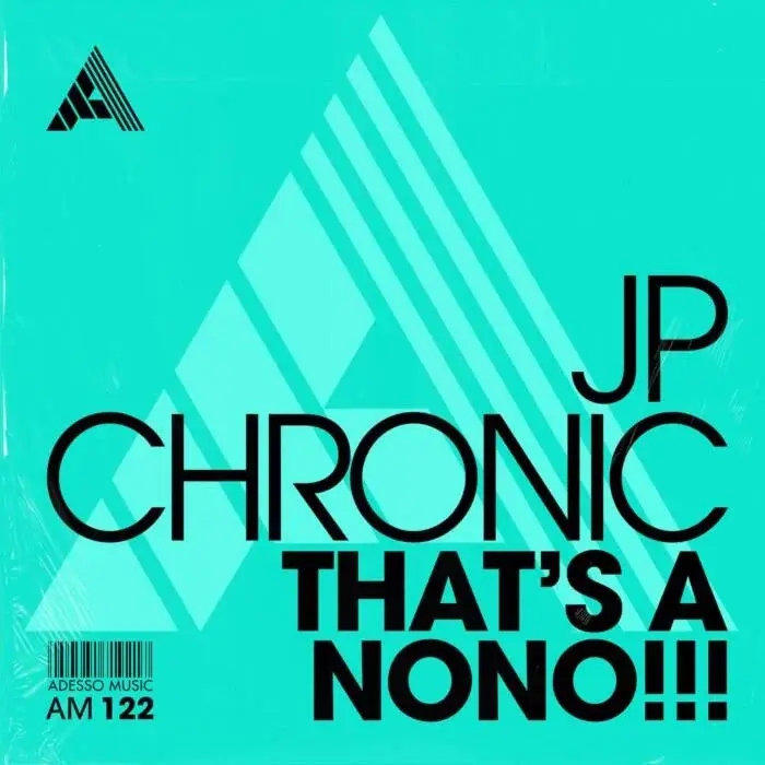 Cover Image: JP Chronic - That's A NoNo!!! - Extended Mix on Adesso Music