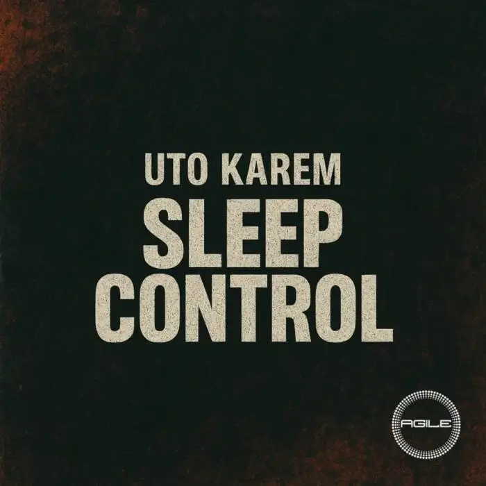 Cover Image: Uto Karem - Sleep Control on Agile Recordings