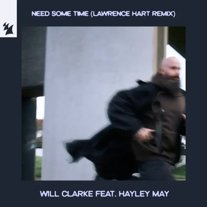 Cover Image: Will Clarke, Hayley May - Need Some Time - Lawrence Hart Remix on Armada Music