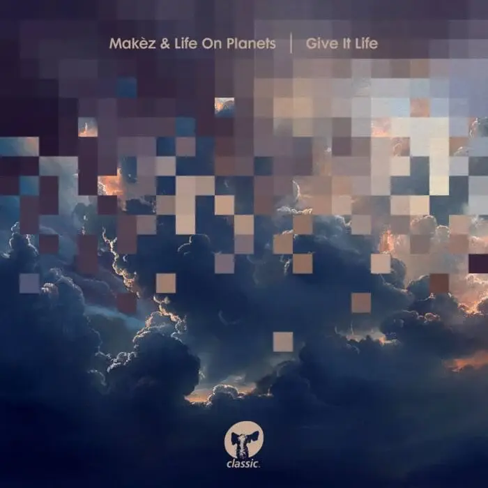 Cover Image: Life on Planets, Makez - Give It Life - Extended Mix on Classic Music Company