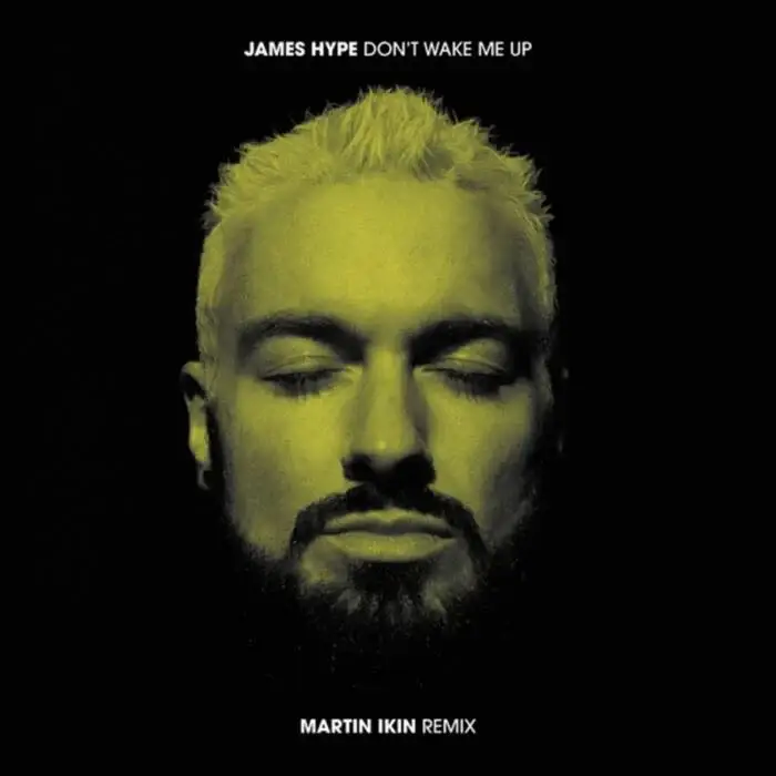 Cover Image: Martin Ikin, James Hype - Don't Wake Me Up (Martin Ikin Extended Mix) on Universal-Island Records Ltd.