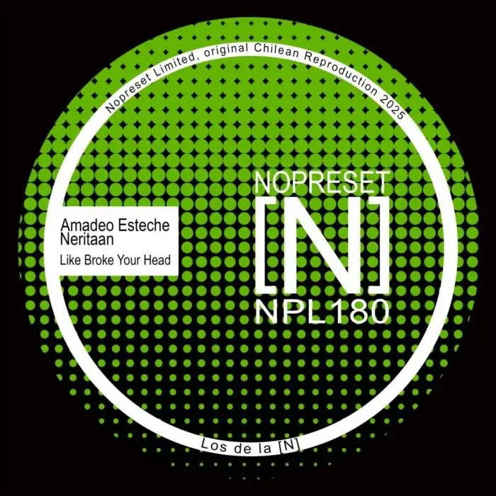Cover Image: Amadeo Esteche, Neritaan - Like Broke Your Head on NOPRESET Limited