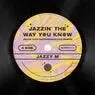 Cover Image for Jazzin' The Way You Know Roog Reconstruction Extended Remix