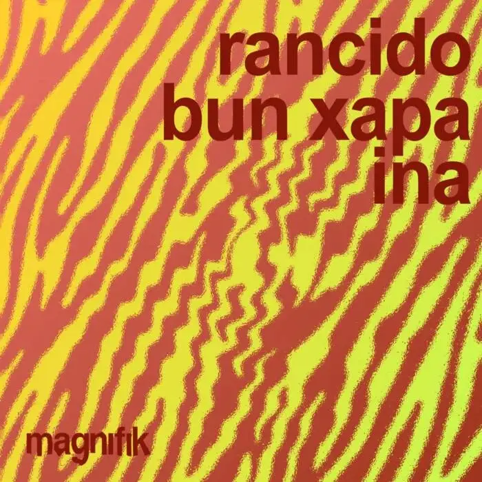 Cover Image: Rancido, Bun Xapa - Ina on Magnifik Music