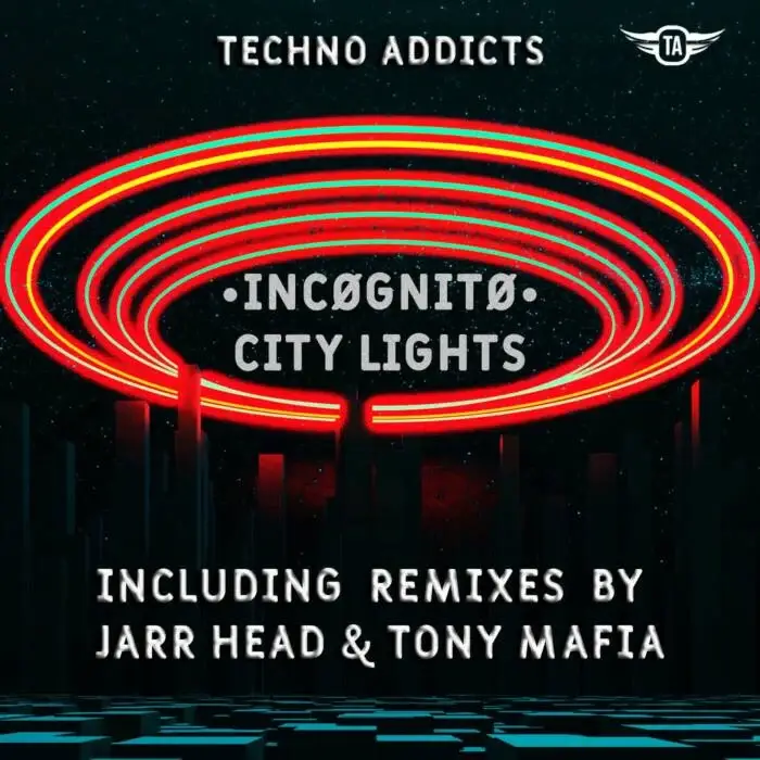 Cover Image: •INCØGNITØ• - City Lights (Incl. Remixes) on Techno Addicts