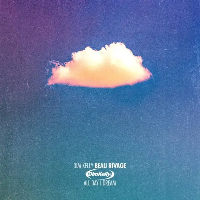 Cover Image: DIM KELLY, Shurakano, Ana Layla - Beau Rivage on All Day I Dream