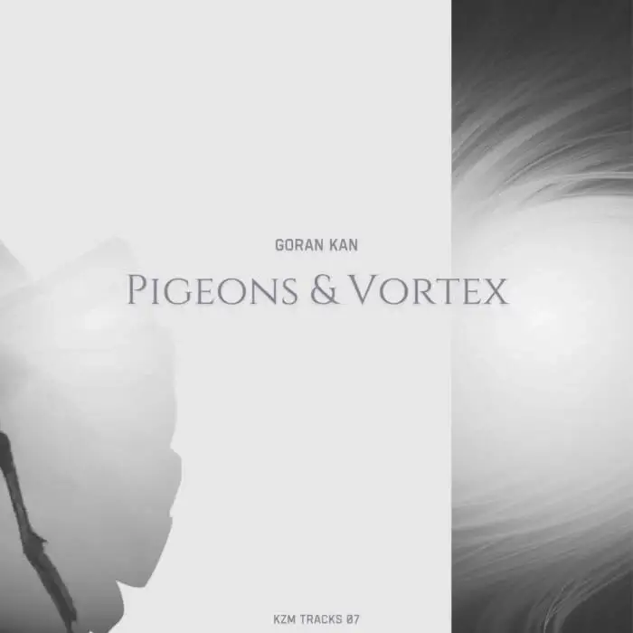 Cover Image: Goran Kan - Pigeons & Vortex on KZM TRACKS