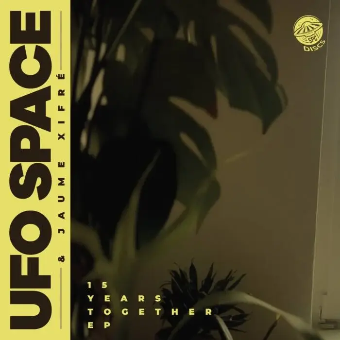 Cover Image: UFO Space, Jaume Xifré - 15 Years Together on SPC Discs