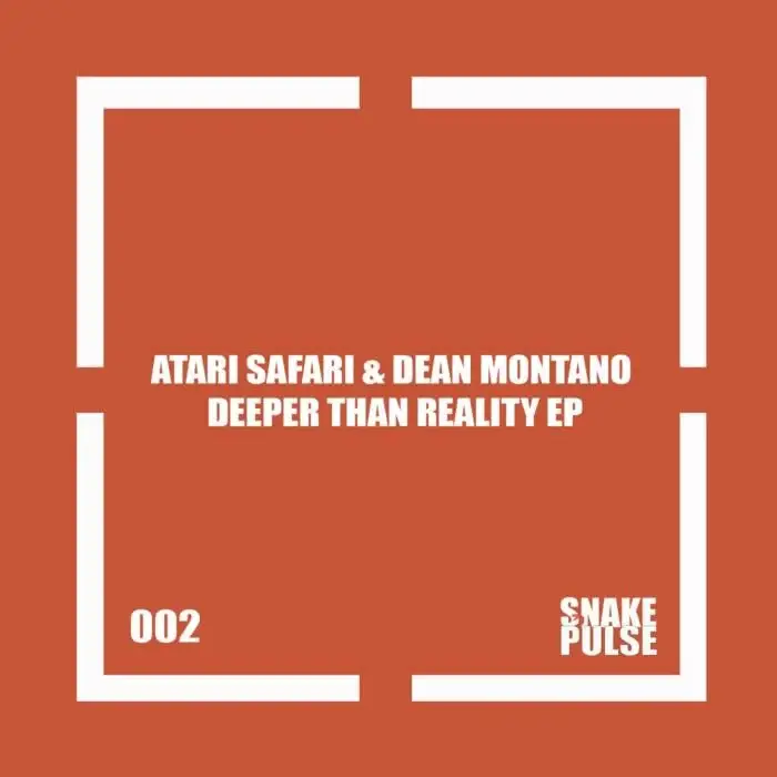 Cover Image: Atari Safari, Dean Montano - Deeper Than Reality EP on Snake Pulse