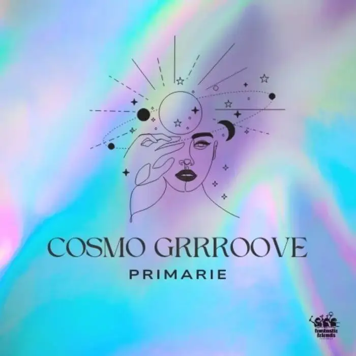 Cover Image: Primarie, Lucide - Cosmo Grrroove on Fantastic Friends Recordings