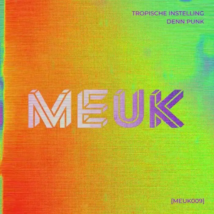 Cover Image: Denn Punk - Tropische Instelling on MEUK Records