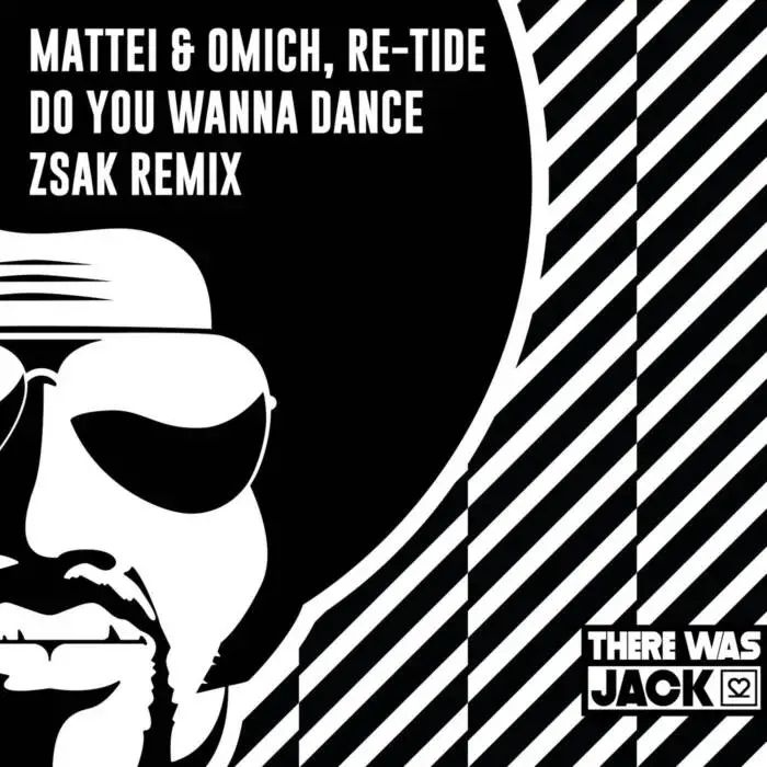 Cover Image: Re-Tide, Mattei & Omich - Do You Wanna Dance (Zsak Extended Remix) on There Was Jack