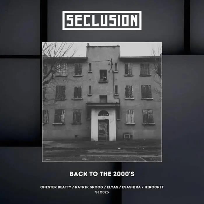 Cover Image: Patrik Skoog, Chester Beatty, Esashika - Back To The 2000's on Seclusion