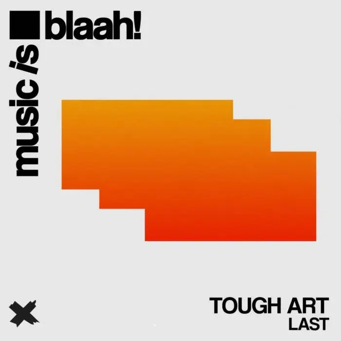 Cover Image: Tough Art - Last on Music is blaah!