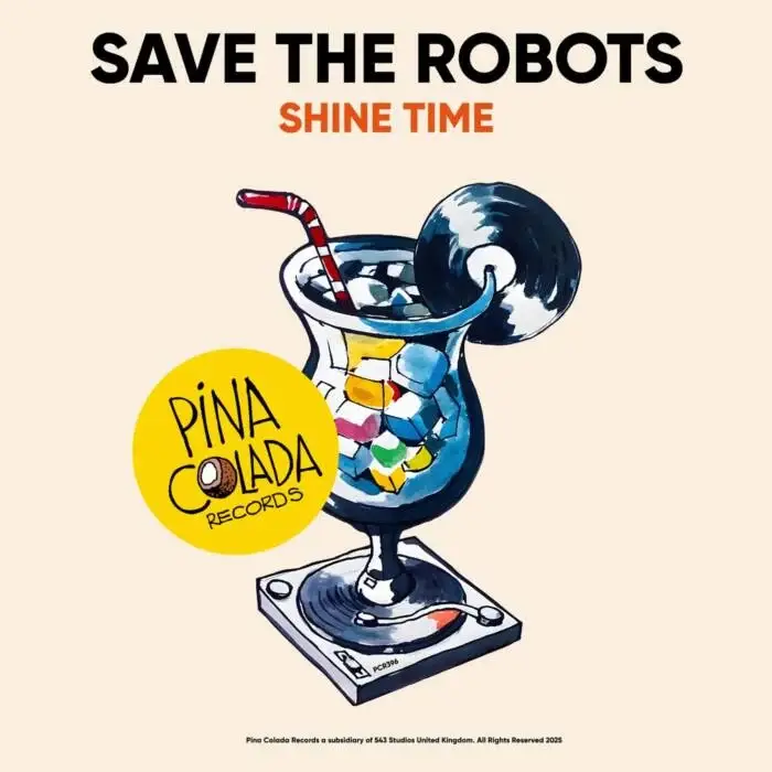 Cover Image: Save The Robots - Shine Time on Pina Colada Records